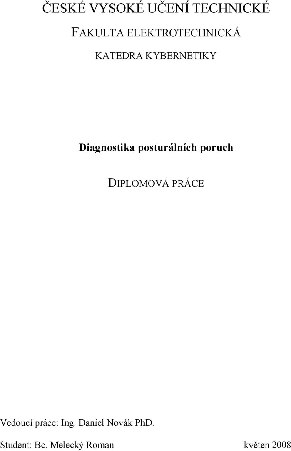 posturálních poruch DIPLOMOVÁ PRÁCE Vedoucí