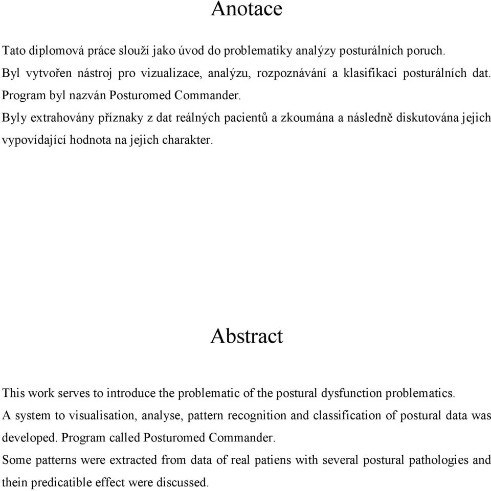 Abstract This work serves to introduce the problematic of the postural dysfunction problematics.