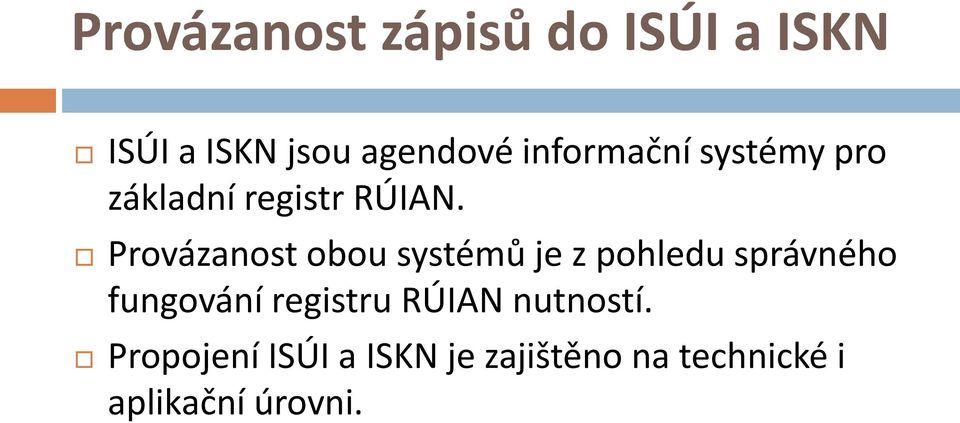 Provázanost obou systémů je z pohledu správného fungování