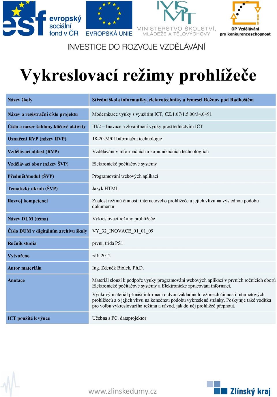 Výukový materiál přináší informaci o dvou základních režimech činnosti internetových prohlížečů a o jejich vlivu na