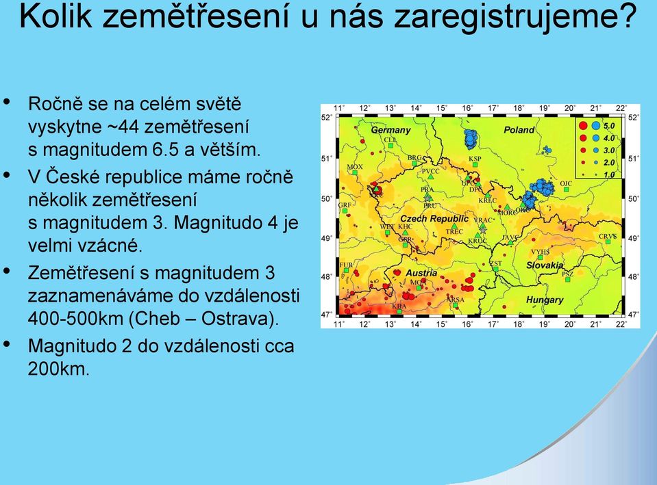 V České republice máme ročně několik zemětřesení s magnitudem 3.