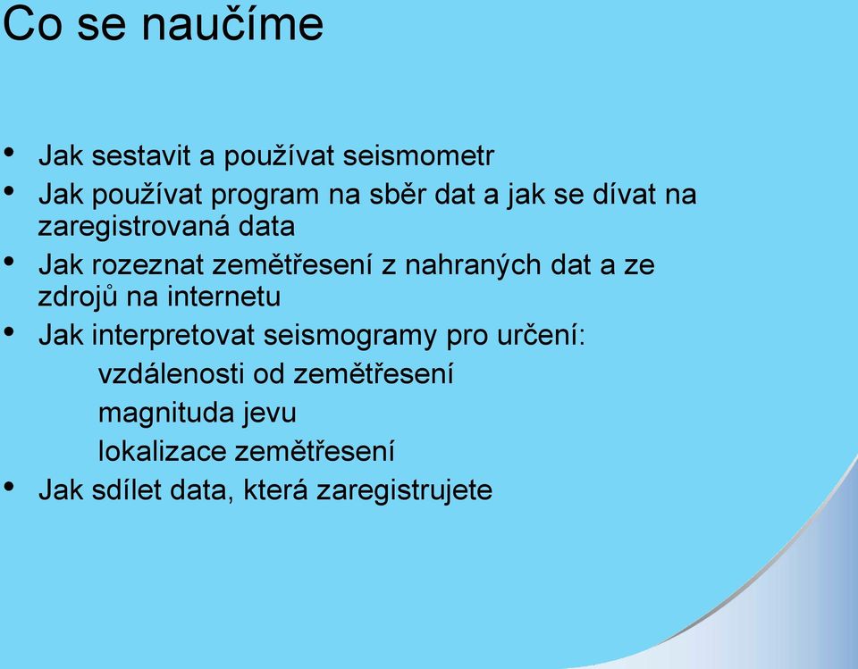 ze zdrojů na internetu Jak interpretovat seismogramy pro určení: vzdálenosti od