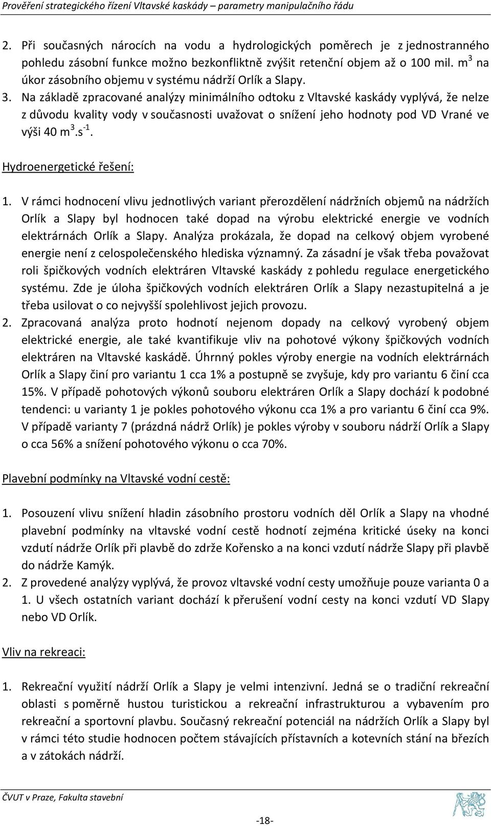 s -1. Hydroenergetické řešení: 1.
