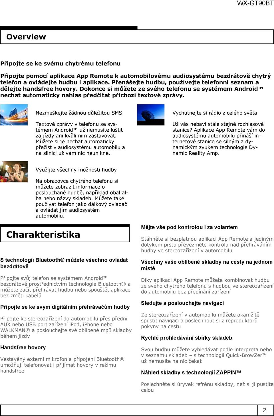 Nezmeškejte žádnou důležitou SMS Textové zprávy v telefonu se systémem Android už nemusíte luštit za jízdy ani kvůli nim zastavovat.