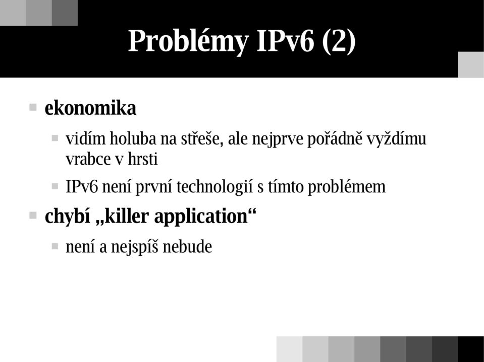 hrsti IPv6 není první technologií s tímto