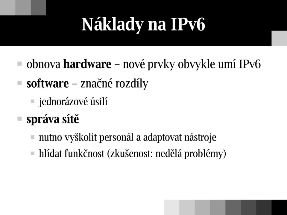 správa sítě nutno vyškolit personál a adaptovat