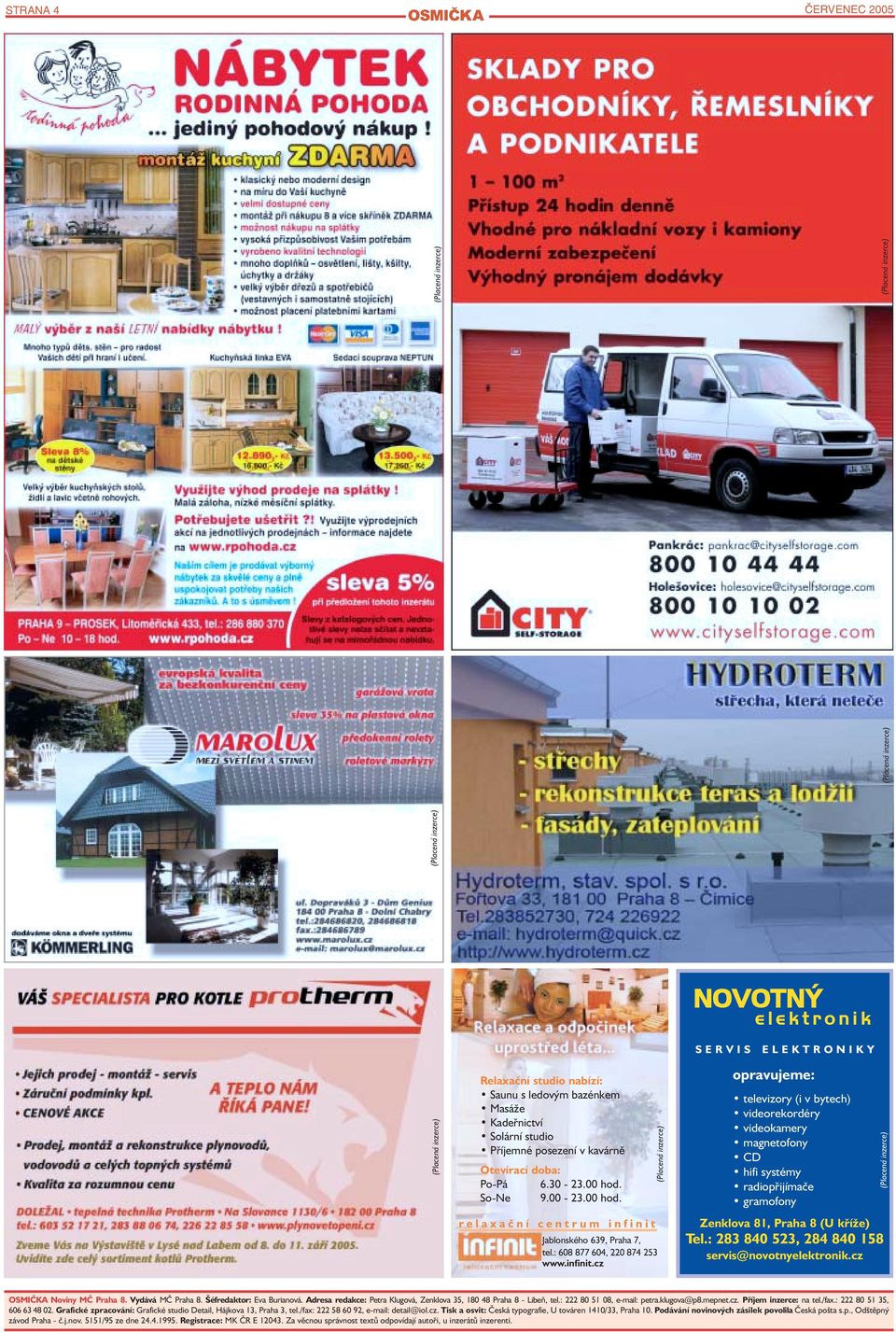 Jablonského 639, Praha 7, tel.: 608 877 604, 220 874 253 www.infinit.