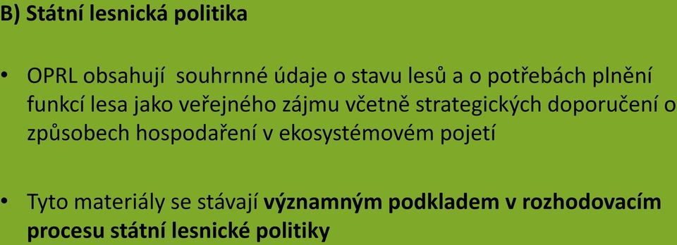 doporučení o způsobech hospodaření v ekosystémovém pojetí Tyto materiály