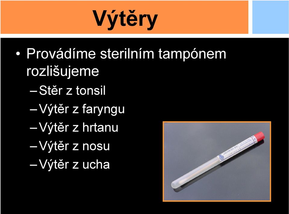 tonsil Výtěr z faryngu Výtěr