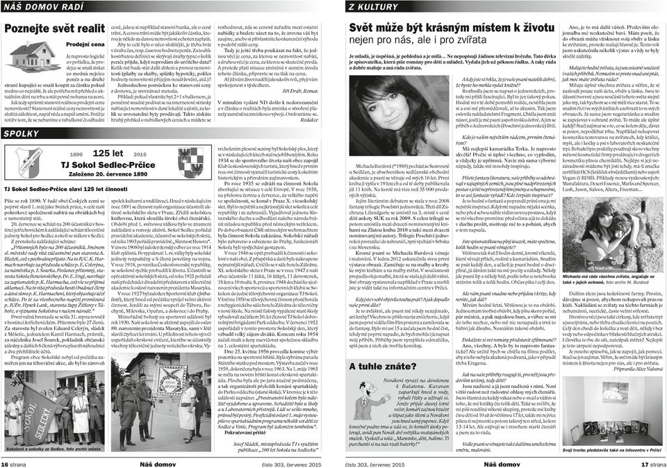 Stanovení reálné ceny nemovitosti je složitá záležitost, napůl věda a napůl umění.