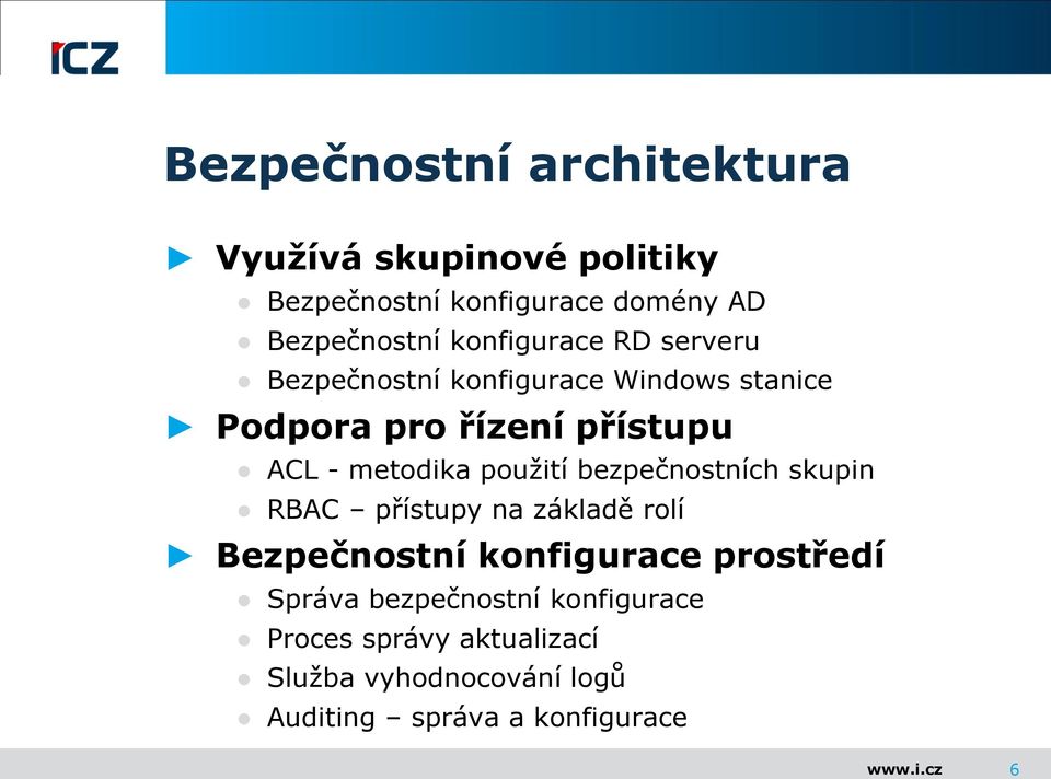 metodika použití bezpečnostních skupin RBAC přístupy na základě rolí Bezpečnostní konfigurace prostředí