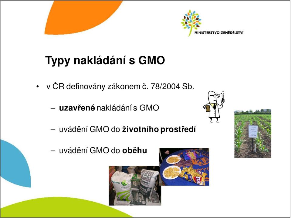 uzavřené nakládání s GMO uvádění