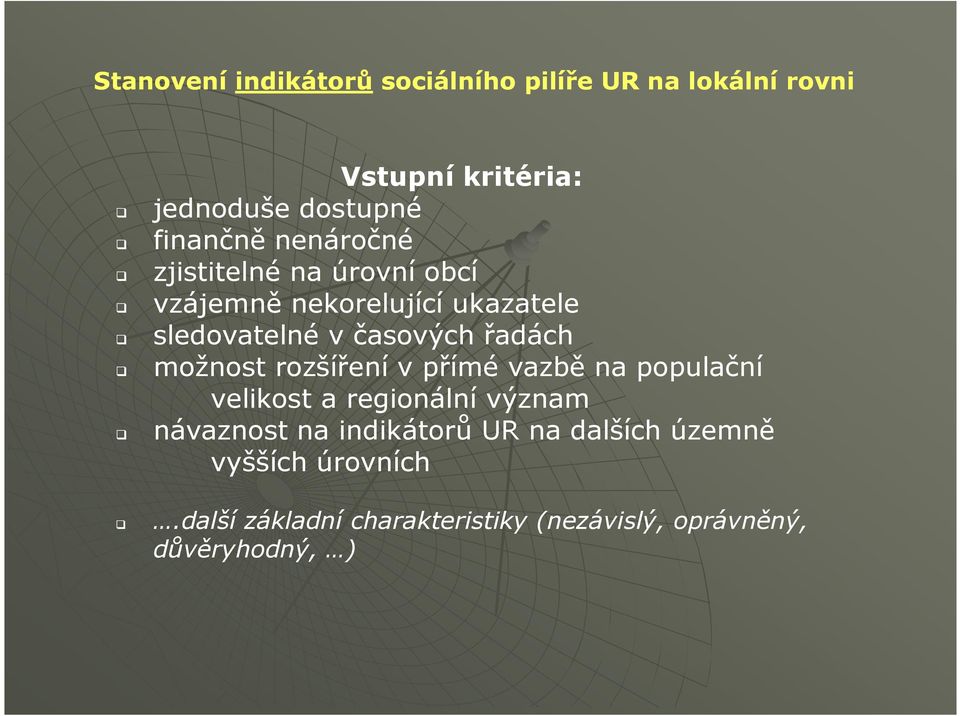 řadách možnost rozšíření v přímé vazbě na populační velikost a regionální význam návaznost na