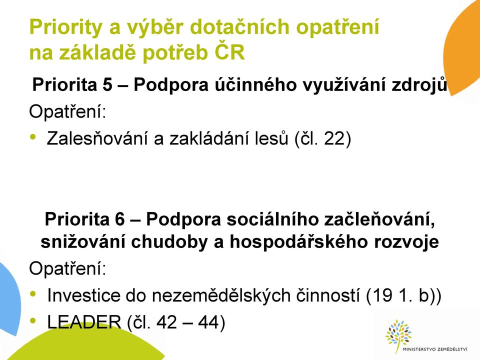 22) Priorita 6 Podpora sociálního začleňování, snižování chudoby a