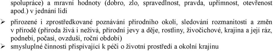 v přírodě (příroda živá i neživá, přírodní jevy a děje, rostliny, živočichové, krajina a její ráz,