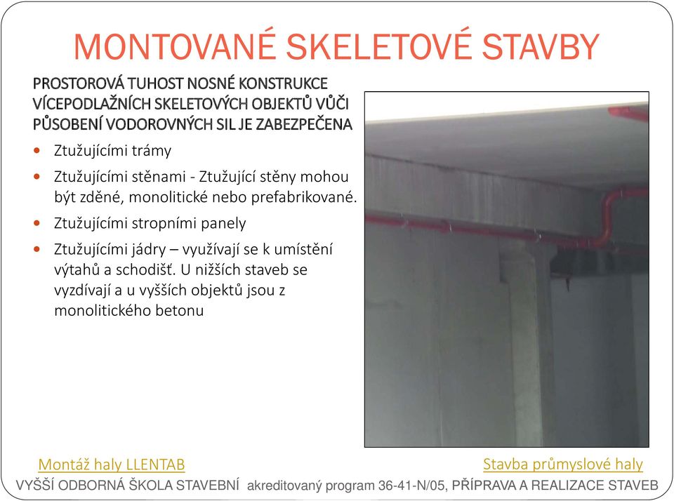 monolitické nebo prefabrikované.