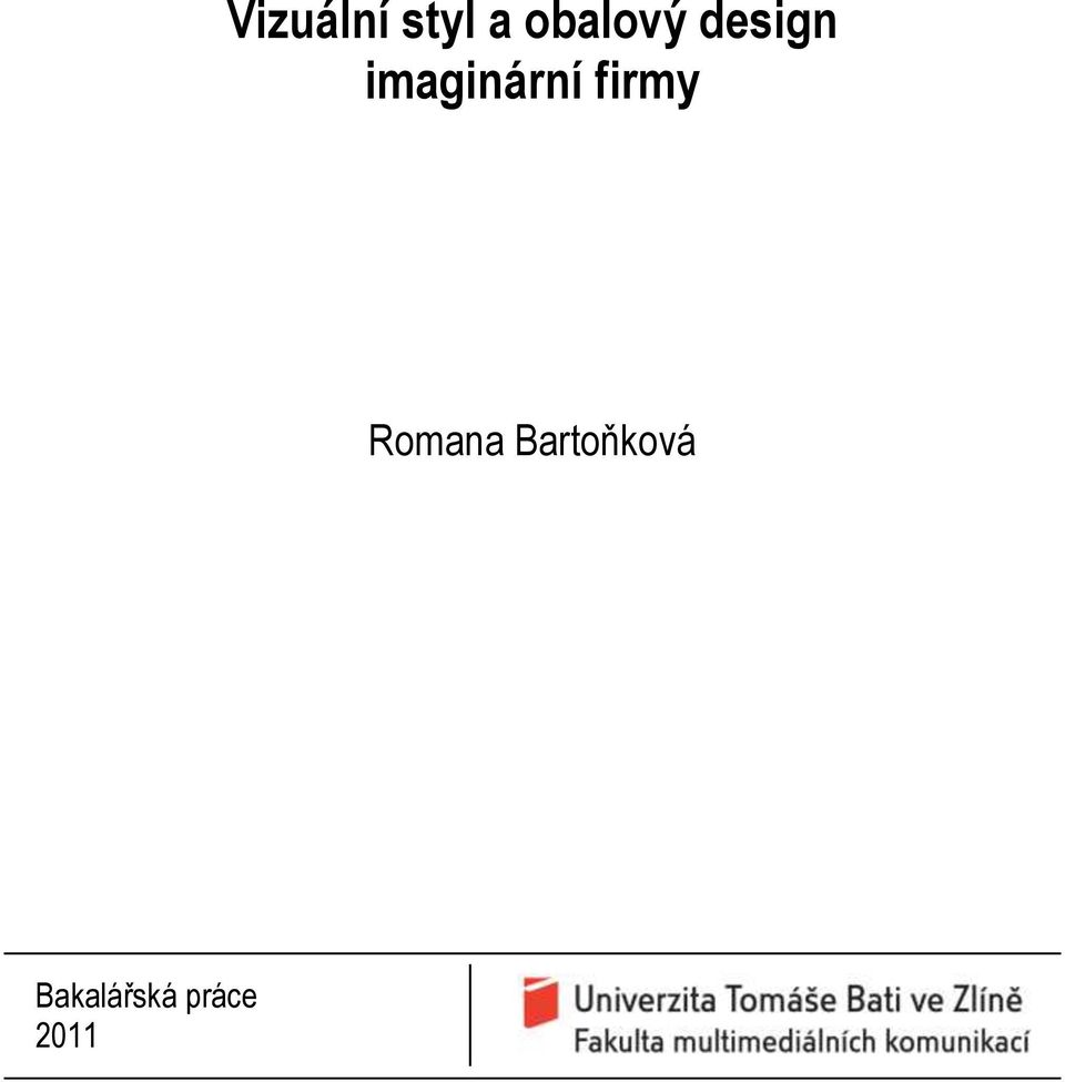 Vizuální styl a obalový design imaginární firmy. Romana Bartoňková - PDF  Free Download