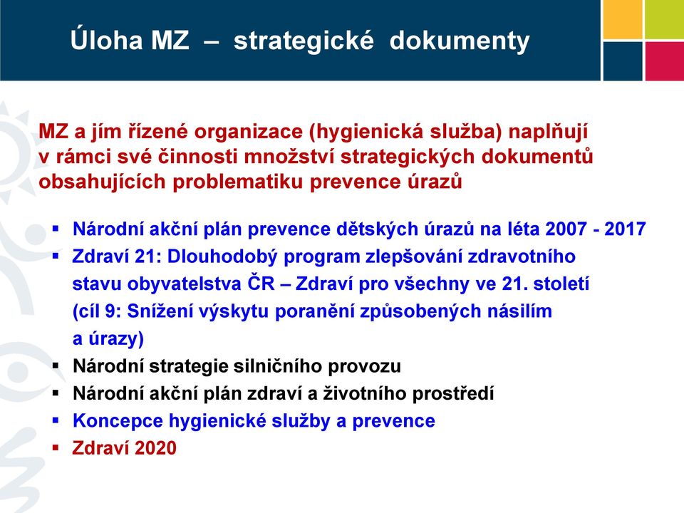 program zlepšování zdravotního stavu obyvatelstva ČR Zdraví pro všechny ve 21.