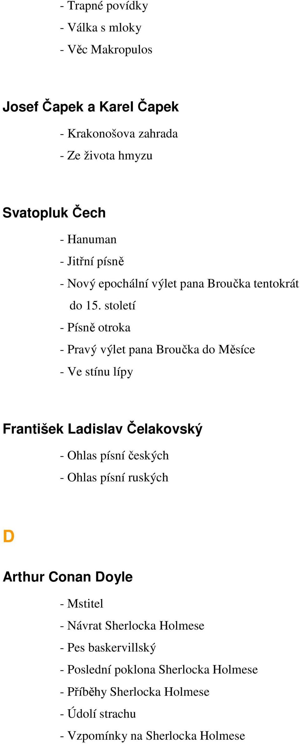 století - Písně otroka - Pravý výlet pana Broučka do Měsíce - Ve stínu lípy František Ladislav Čelakovský - Ohlas písní českých - Ohlas