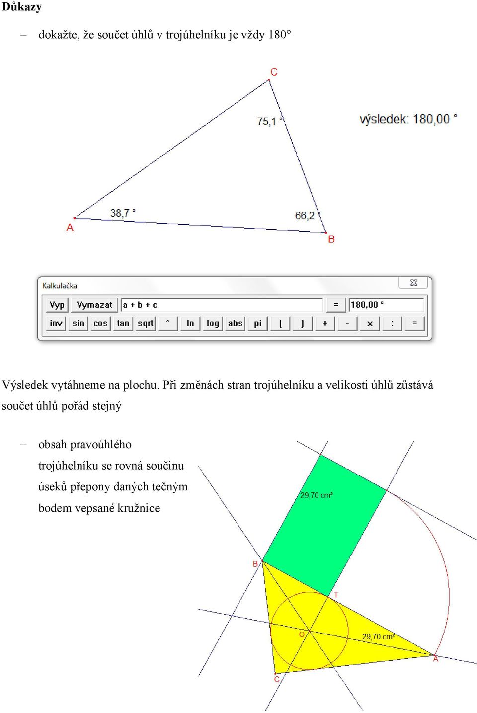 Při změnách stran trojúhelníku a velikosti úhlů zůstává součet