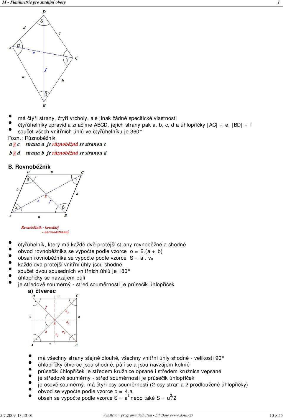 (a + b) obsah rovnoběžníka se vypočte podle vzorce S = a.