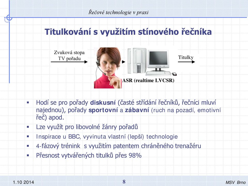 pozadí, emotivní řeč) apod.
