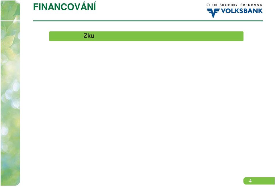 Kč zpracovaných úvěrů Znalost specifik zemědělství