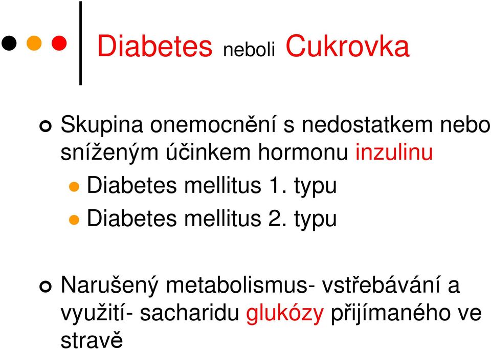 typu Diabetes mellitus 2.