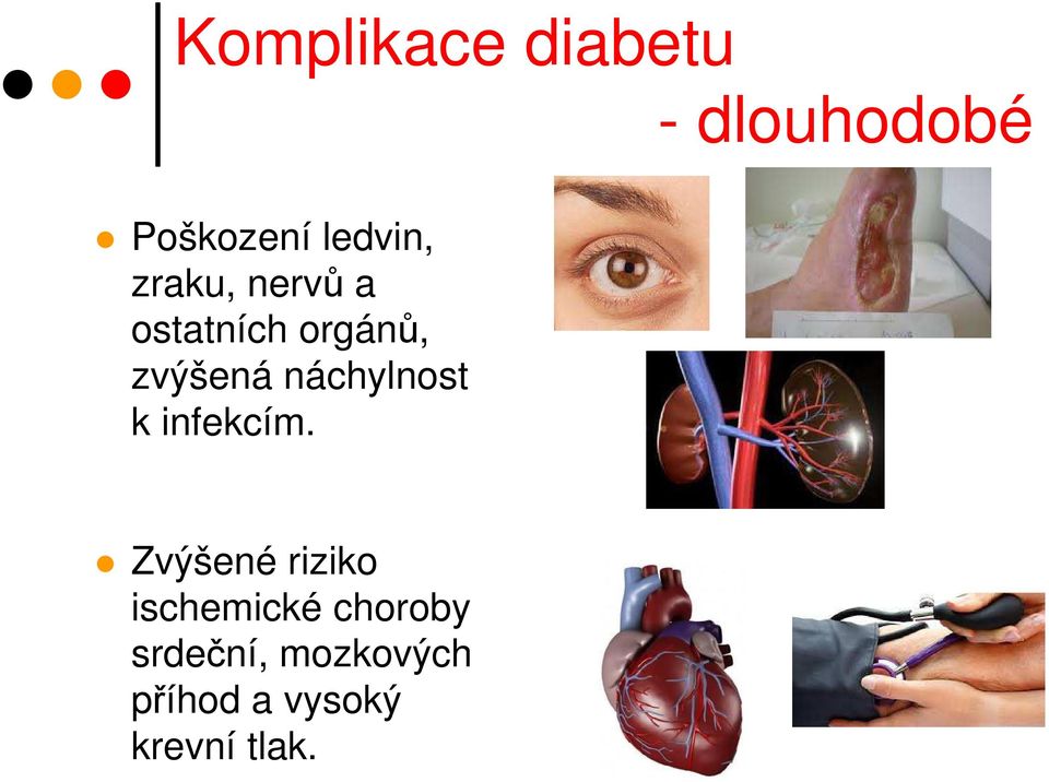 náchylnost k infekcím.