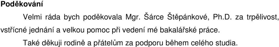 za trpělivost, vstřícné jednání a velkou pomoc při