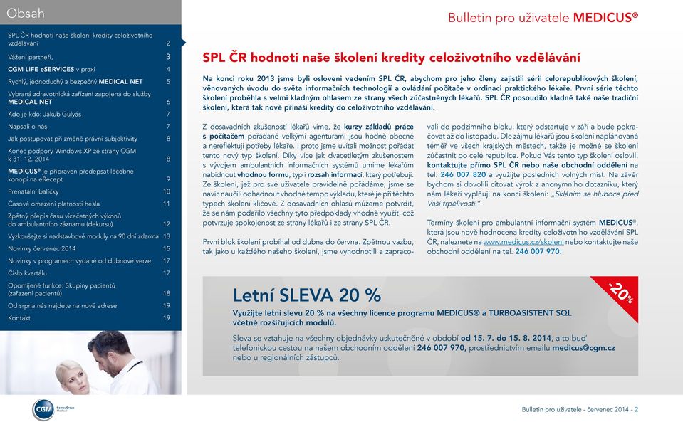 SPL ČR posoudilo kladně také naše tradiční školení, která tak nově přináší kredity do celoživotního vzdělávání.