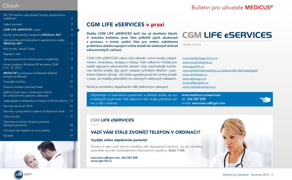 CGM LIFE eservices nabízí čtyři základní online služby (objednávání, konzultace, recepty a nálezy).