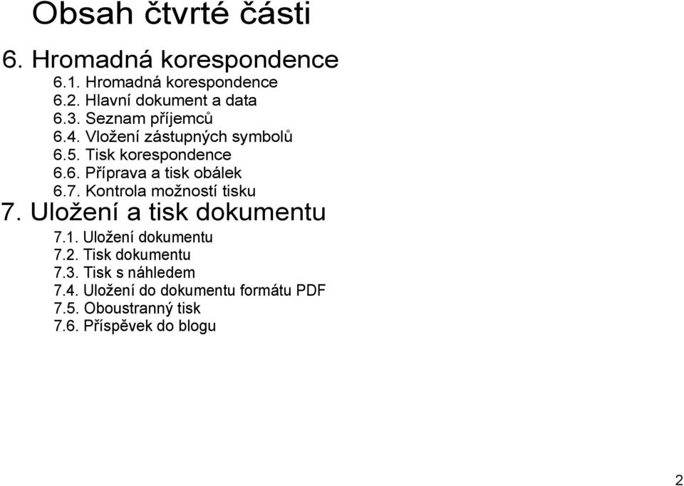 7. Kontrola možností tisku 7. Uložení a tisk dokumentu 7.1. Uložení dokumentu 7.2. Tisk dokumentu 7.3.