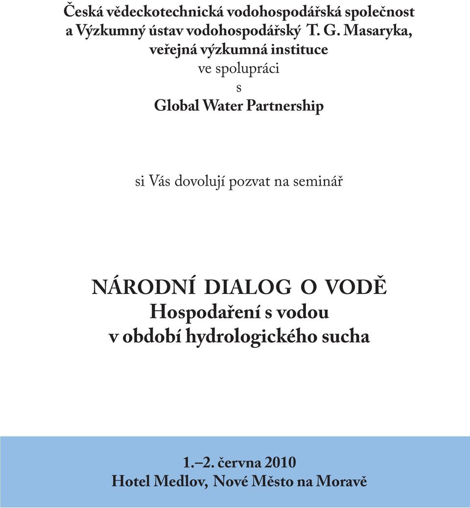 Masaryka, veřejná výzkumná instituce ve spolupráci s Global Water Partnership si