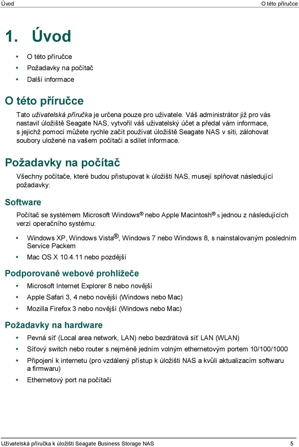 soubory uložené na vašem počítači a sdílet informace.