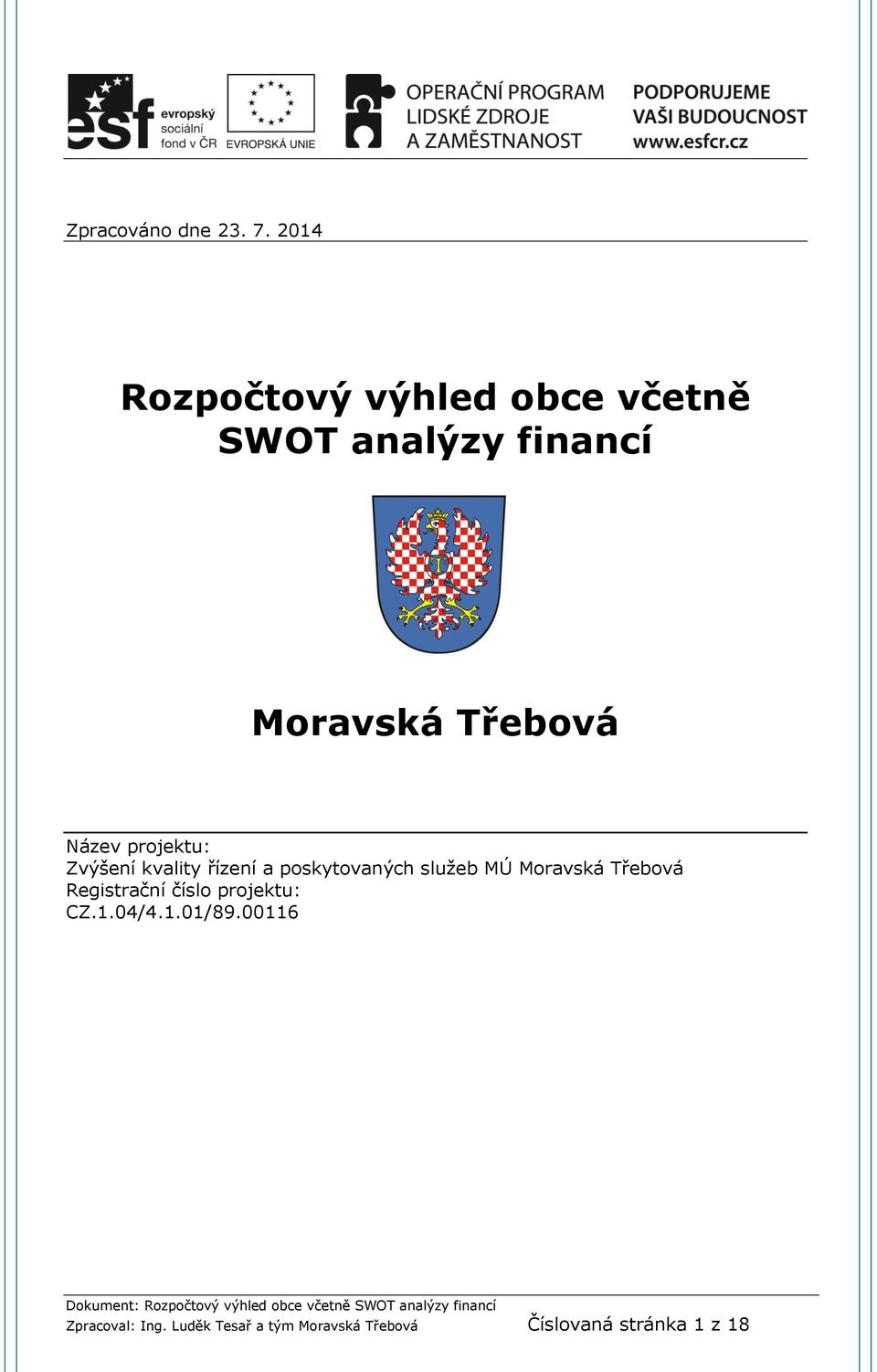 Zvýšení kvality řízení a poskytovaných služeb MÚ Moravská Třebová Registrační číslo