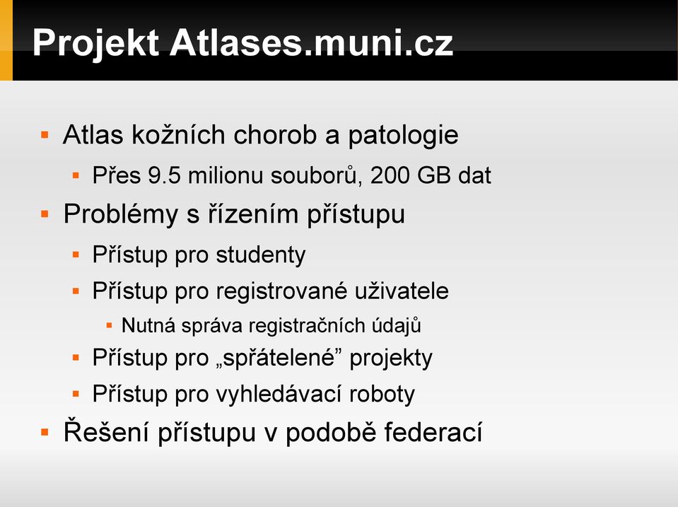 studenty Přístup pro registrované uživatele Nutná správa registračních údajů