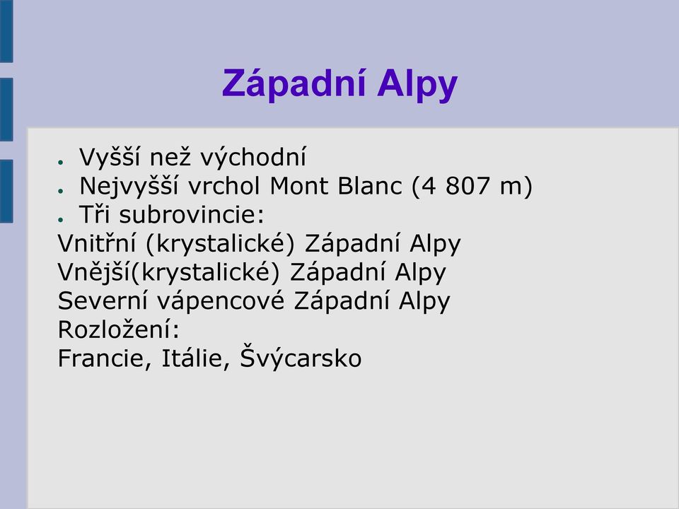 Západní Alpy Vnější(krystalické) Západní Alpy Severní