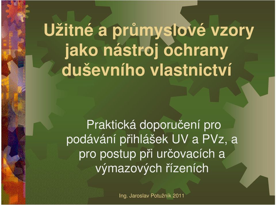 doporučení pro podávání přihlášek UV a