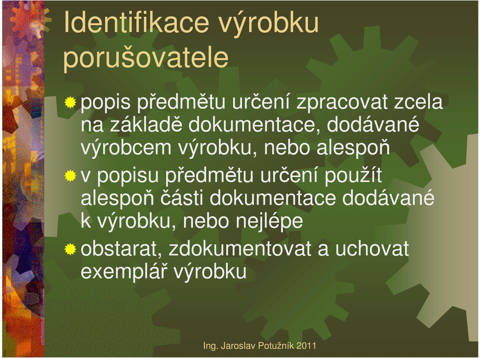 v popisu předmětu určení použít alespoň části dokumentace dodávané k