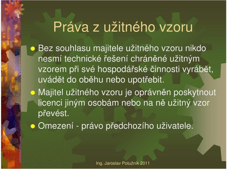 uvádět do oběhu nebo upotřebit.