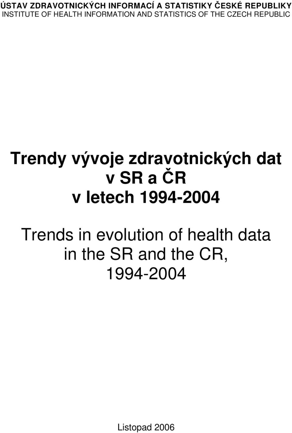 REPUBLIC Trendy vývoje zdravotnických dat v SR a ČR v letech