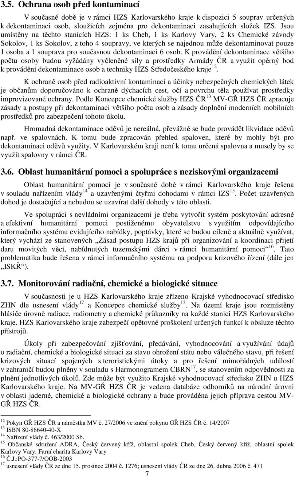 pro současnou dekontaminaci 6 osob.