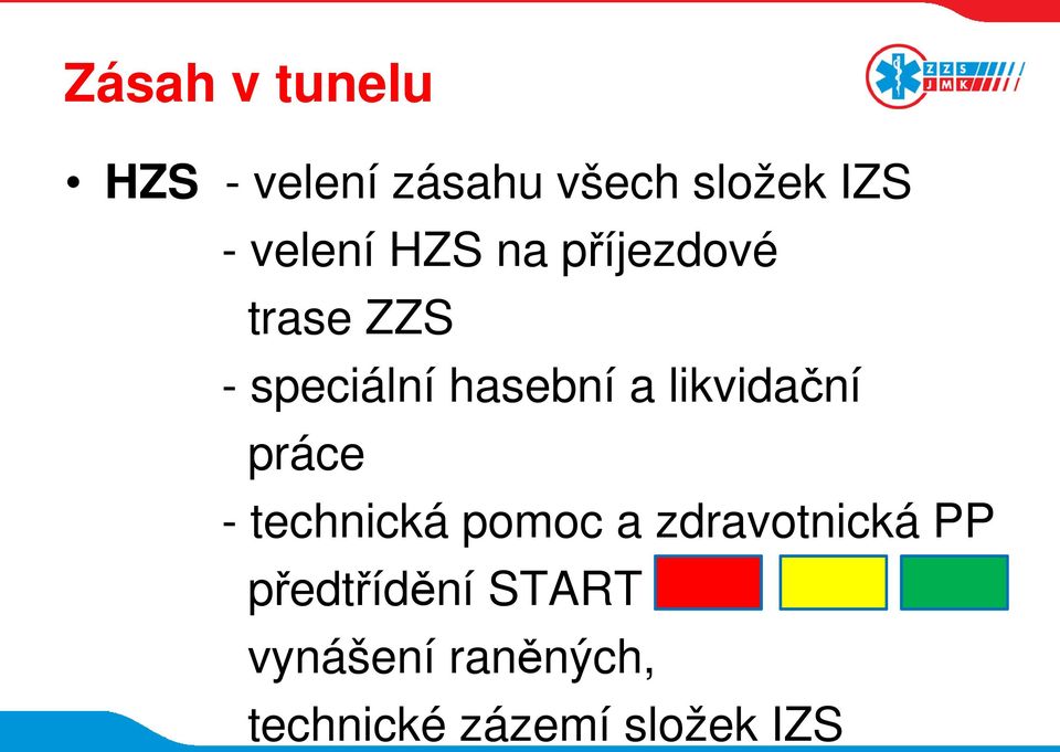 likvidační práce - technická pomoc a zdravotnická PP