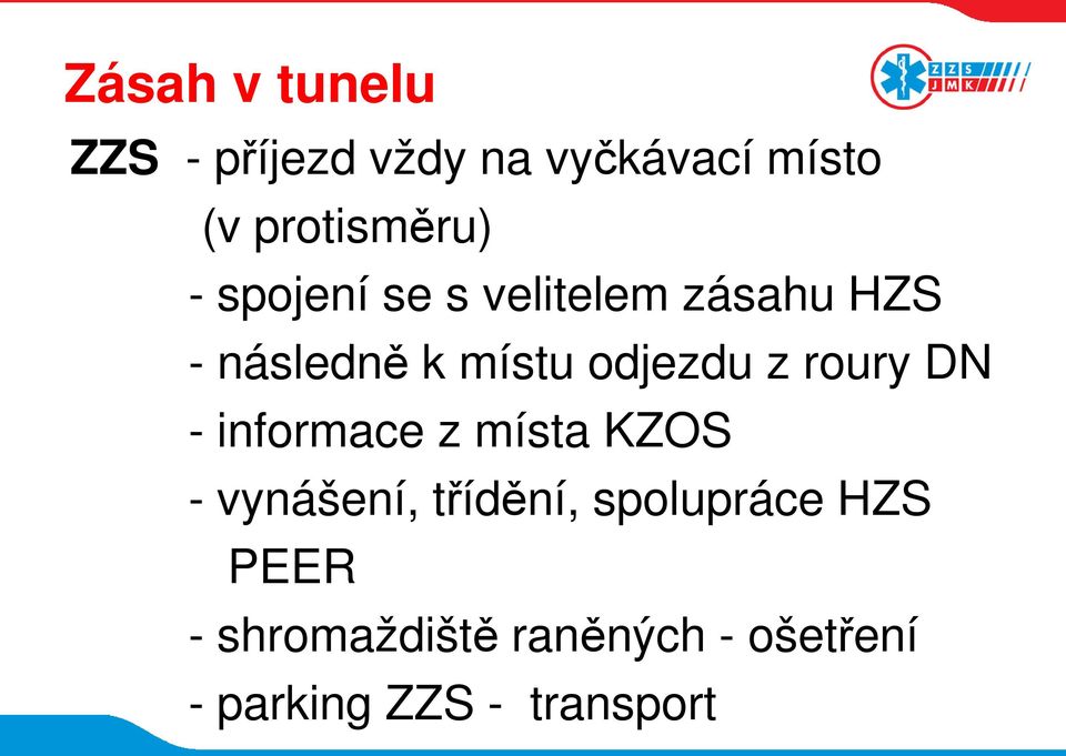 odjezdu z roury DN - informace z místa KZOS - vynášení, třídění,