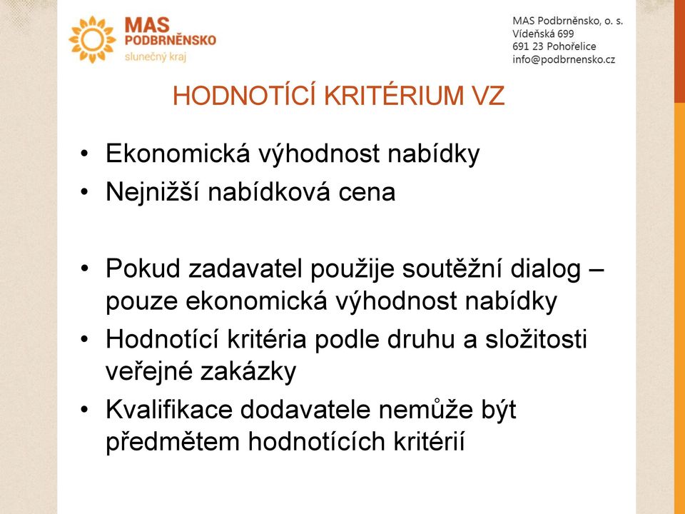 ekonomická výhodnost nabídky Hodnotící kritéria podle druhu a