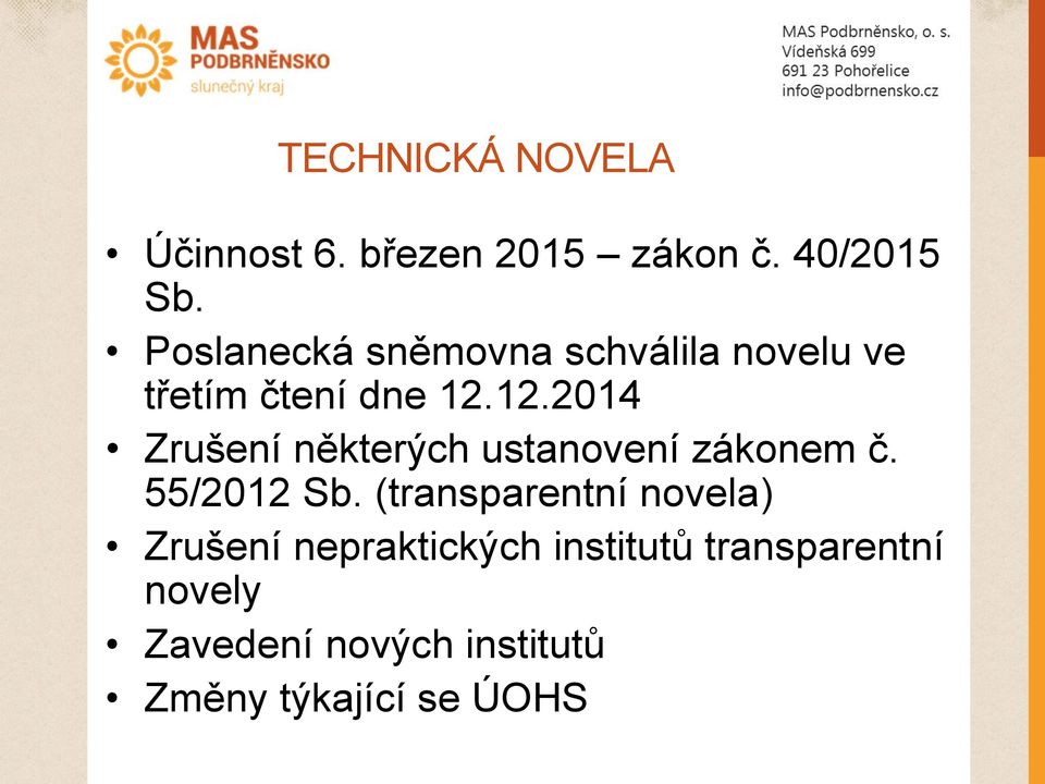 12.2014 Zrušení některých ustanovení zákonem č. 55/2012 Sb.