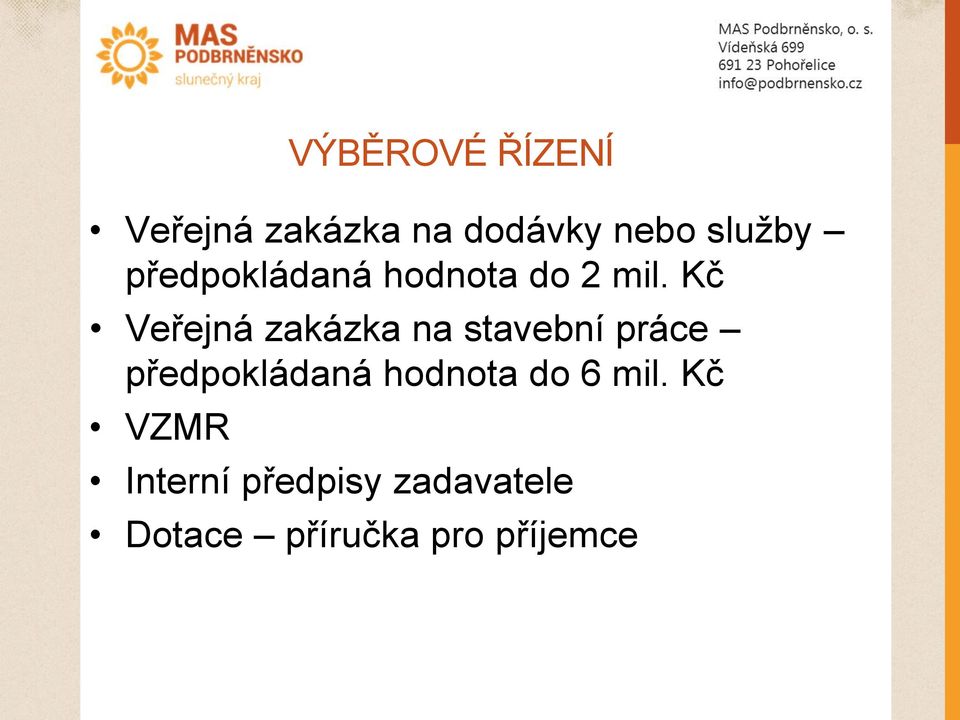 Kč Veřejná zakázka na stavební práce předpokládaná