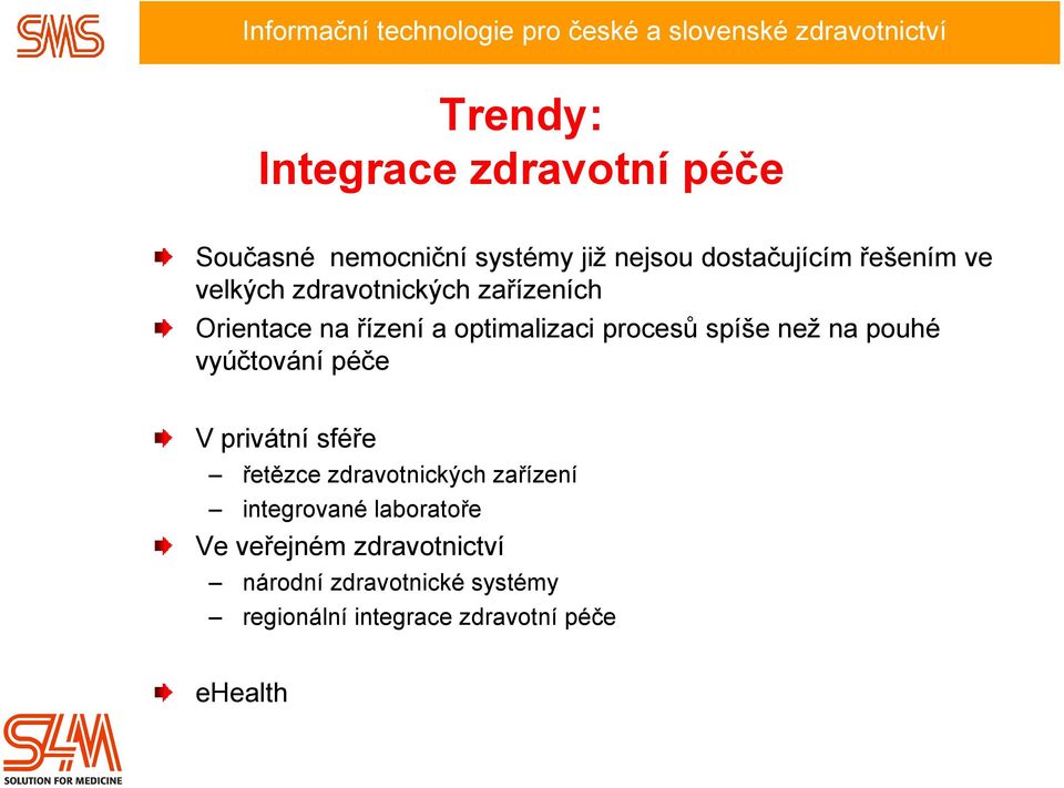 pouhé vyúčtování péče V privátní sféře řetězce zdravotnických zařízení integrované laboratoře