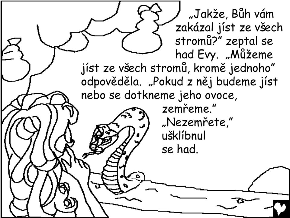 Můžeme jíst ze všech stromů, kromě jednoho